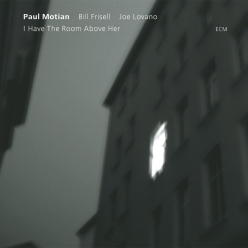 Paul Motian Ft. Bill Frisell & Joe Lovano - I Have the Room Above Her